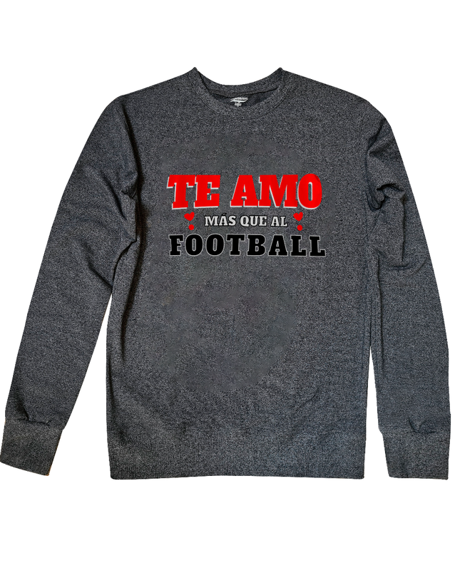 Sudadera Caballero. Te amo más que al Football